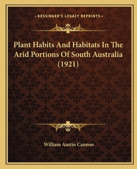 Paperback Plant Habits And Habitats In The Arid Portions Of South Australia (1921) Book