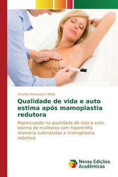 Paperback Qualidade de vida e auto estima após mamoplastia redutora [Portuguese] Book