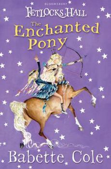 The Enchanted Pony - Book #4 of the Fetlocks Hall