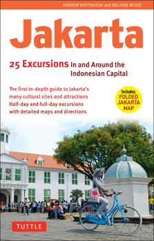 Paperback Jakarta: 25 Excursions in and Around the Indonesian Capital Book