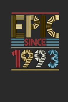 Epic Since 1993: Blank Lined Notebook (6 x 9 - 120 pages) Birthday Themed Notebook for Daily Journal, Diary, and Gift