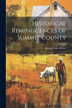 Paperback Historical Reminiscences of Summit County Book