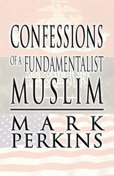 Paperback Confessions of a Fundamentalist Muslim Book