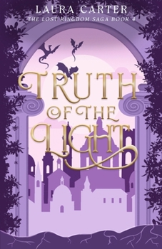 Truth of the Light: Book four in the Lost Kingdom Saga