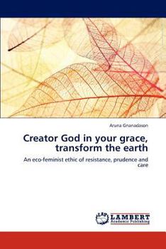 Paperback Creator God in Your Grace, Transform the Earth Book