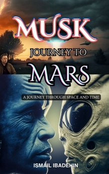 Paperback Musk Journey to Mars: A Journey Through Space and Time Book