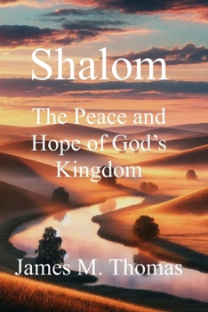 Shalom: The Peace and Hope of God’s Kingdom