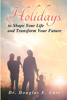 Paperback Holidays to Shape Your Life and Transform Your Future Book