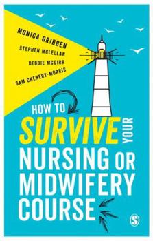 Paperback How to Survive your Nursing or Midwifery Course Book