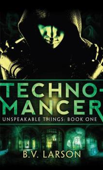 Technomancer - Book #1 of the Unspeakable Things
