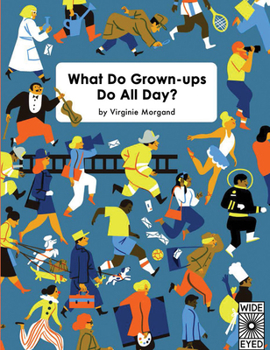 Hardcover What Do Grown-Ups Do All Day? Book