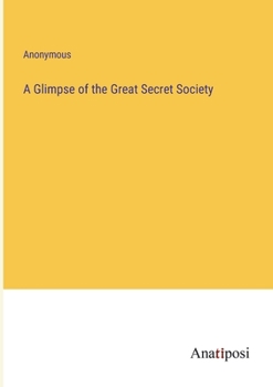 Paperback A Glimpse of the Great Secret Society Book