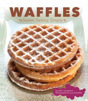 Hardcover Waffles: Sweet, Savory, Simple Book