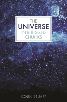 Hardcover The Universe in Bite-Sized Chunks Book
