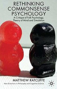 Paperback Rethinking Commonsense Psychology: A Critique of Folk Psychology, Theory of Mind and Simulation Book