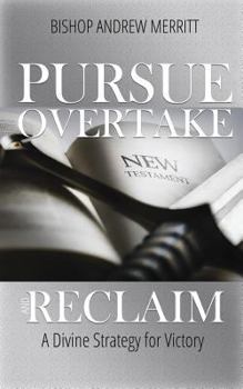 Paperback Pursue, Overtake, and Reclaim: A Divine Strategy for Victory Book