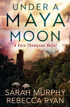 Paperback Under a Maya Moon: A Kate Thompson Murder Mystery Book