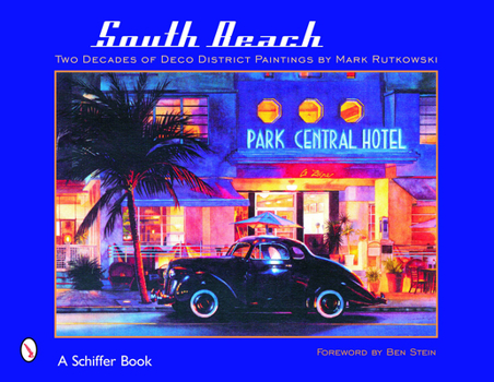 Paperback South Beach: Two Decades of Deco District Paintings by Mark Rutkowski Book
