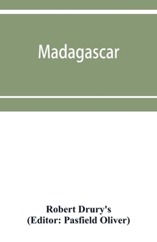 Paperback Madagascar; or, Robert Drury's journal, during fifteen years' captivity on that island. And a further description of Madagascar, by the Abbe&#769; Ale Book