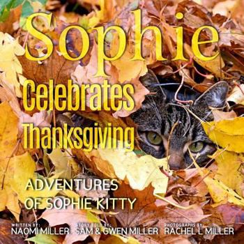 Sophie Celebrates Thanksgiving - Book #2 of the Adventures of Sophie Kitty