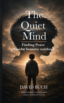 Paperback The Quiet Mind: Finding Peace Amidst Sensory Overload Book