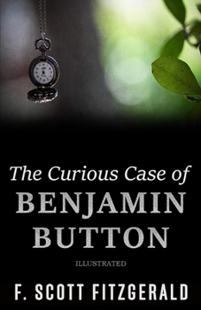 The Curious Case of Benjamin Button Illustrated