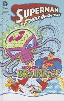 Superman Family Adventures: And Now... Brainiac! - Book #9 of the Superman Family Adventures