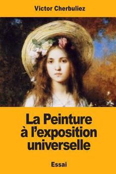 La Peinture à l’exposition universelle