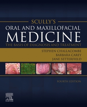 Paperback Scully's Oral and Maxillofacial Medicine: The Basis of Diagnosis and Treatment: The Basis of Diagnosis and Treatment Book