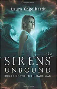 Sirens Unbound: Book 1 of the Fifth Mage War - Book #1 of the Fifth Mage War