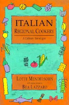 Paperback Italian Regional Cookery: A Culinary Travelogue: More Than 300 Authentic Regional Recipes Adapted to the New World Kitchen Book