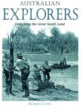 Hardcover Australian Explorers: Unlocking the Great South Land Book