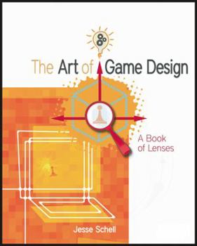 Paperback The Art of Game Design: A Book of Lenses Book