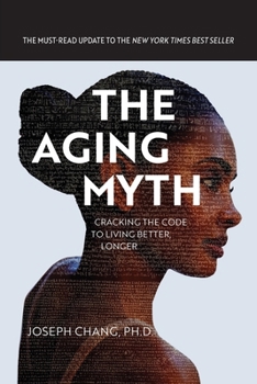 Paperback The Aging Myth: Cracking the code to living better, longer Book