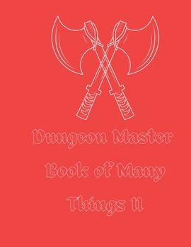 Dungeon Master's Book of Many Things II: Maps, NPCs and Magic Items for your Role Play Adventures!