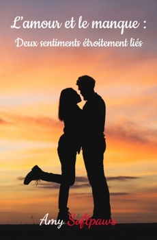 Paperback L'amour et le manque: Deux sentiments étroitement liés [French] Book