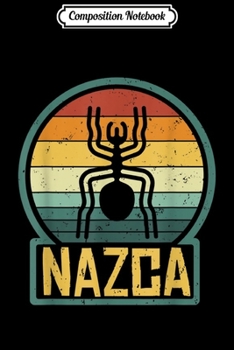 Composition Notebook: Nazca Lines Giant Spider Alien UFO Ancient Peru Archeology  Journal/Notebook Blank Lined Ruled 6x9 100 Pages