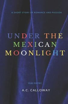 Paperback Under the Mexican Moonlight: A Short Story of Romance Book