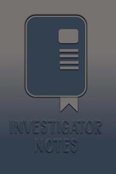 Investigators Notes: Professional Field Interview Incident Report Public Safety Detective Record Book * Blue