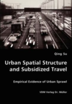 Paperback Urban Spatial Structure and Subsidized Travel Book