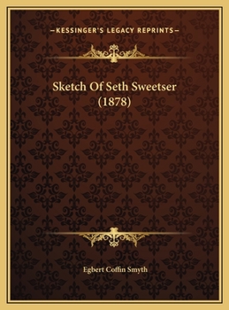 Sketch Of Seth Sweetser
