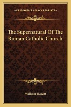 Paperback The Supernatural Of The Roman Catholic Church Book