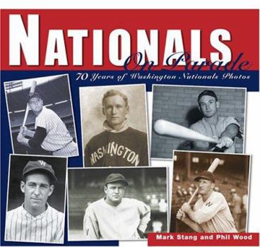 Hardcover Nationals on Parade: 70 Years of Washington Nationals Photos Book