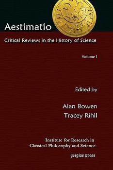 Aestimatio: Critical Reviews in the History of Science (Volume 1)