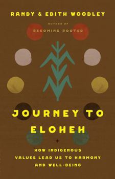 Hardcover Journey to Eloheh: How Indigenous Values Lead Us to Harmony and Well-Being Book