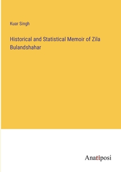 Paperback Historical and Statistical Memoir of Zila Bulandshahar Book