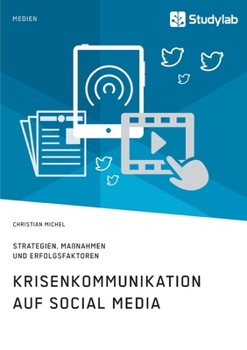 Paperback Krisenkommunikation auf Social Media. Strategien, Maßnahmen und Erfolgsfaktoren [German] Book