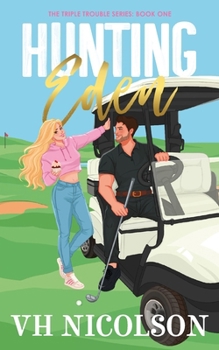 Paperback Hunting Eden: Book 1 The Triple Trouble Series Book