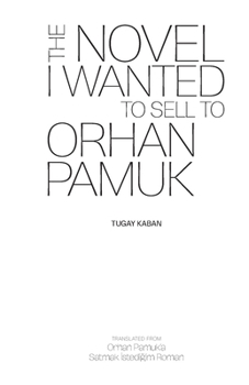 The Novel I Wanted to Sell to Orhan Pamuk