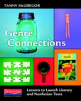 Paperback Genre Connections: Lessons to Launch Literary and Nonfiction Texts Book